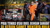 Polisi mengungkap kasus pembunuhan di kebun sawit Mentaya Hulu yang menewaskan seorang pria akibat luka tusuk
