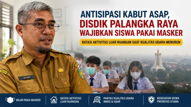 Antisipasi Kabut Asap Disdik Palangka Raya wajibkan siswa pakai masker
