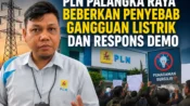 PLN Palangka Raya menjelaskan penyebab gangguan listrik usai demonstrasi masyarakat.